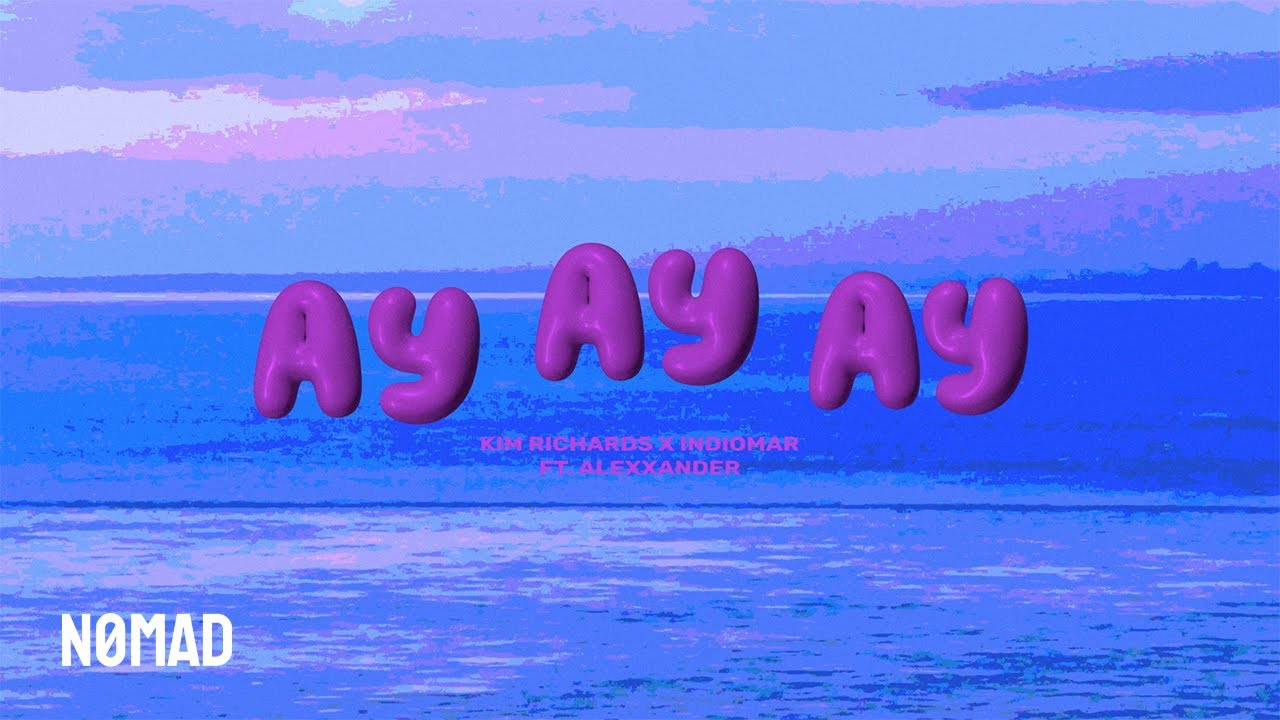 Ay Ay Ay - Kim Richards e Indiomar ft. Alexxander (Video Lyric)