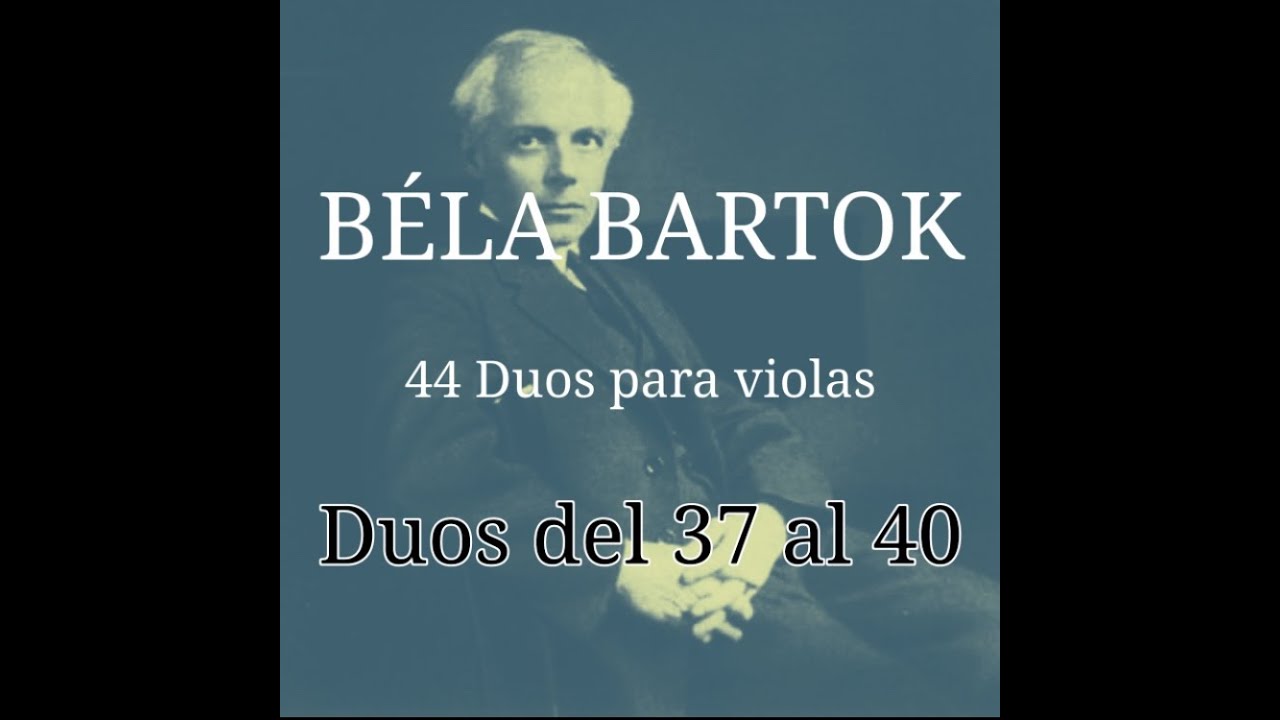 10. B&Eacute;LA BART&Oacute;K. 44 D&uacute;os para violas (37 - 40)