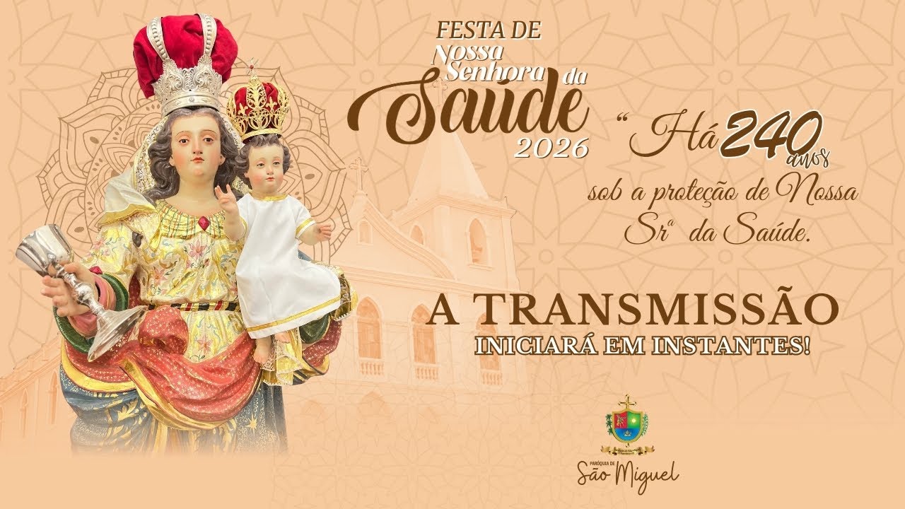 1ª Noite do Novenário de Nossa Senhora da Saúde