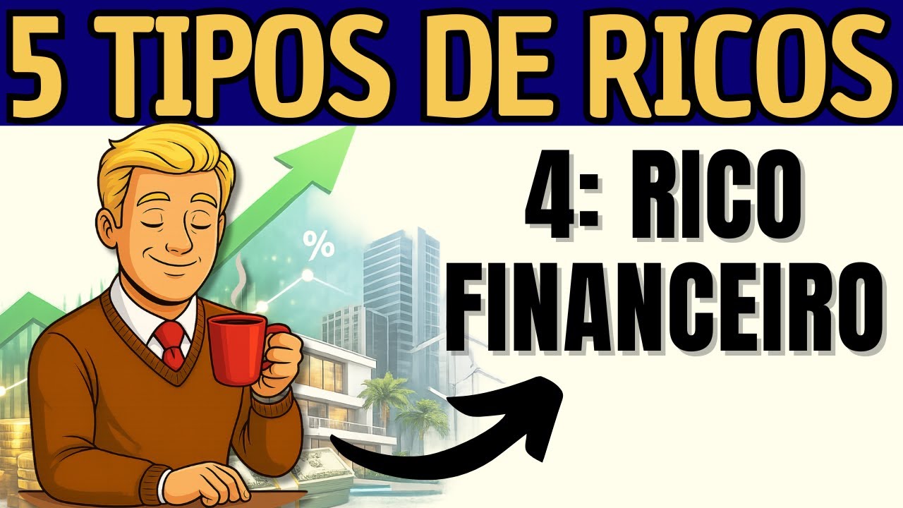 Os 5 Tipos de Ricos — e Como Você Pode Virar um Deles