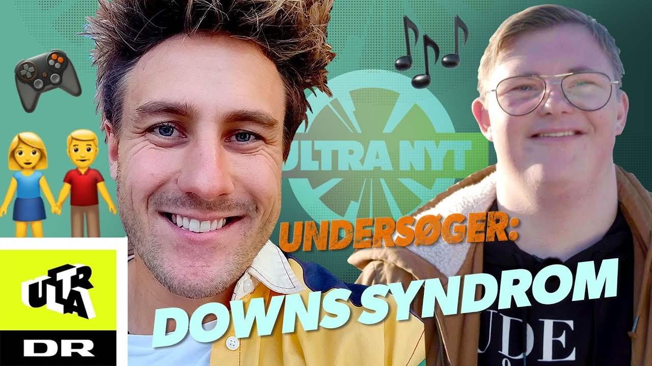 Hvordan er det at leve med Downs syndrom? | ULTRA NYT UNDERSØGER