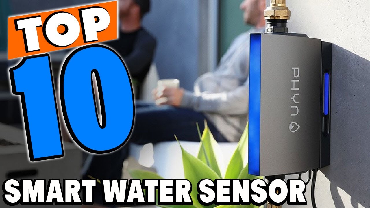 Top 10 Best Smart Water Sensors Review In 2025