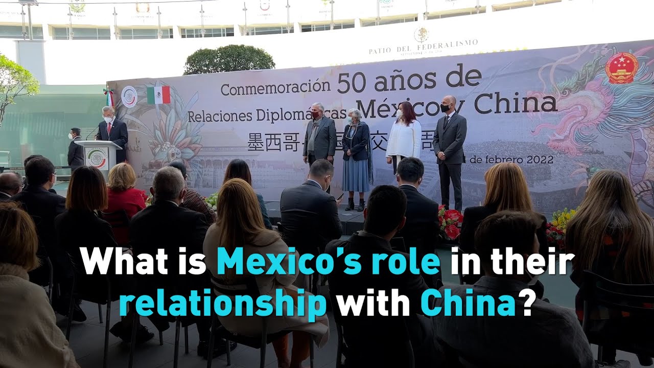 What is Mexico&rsquo;s role in their relationship with China?