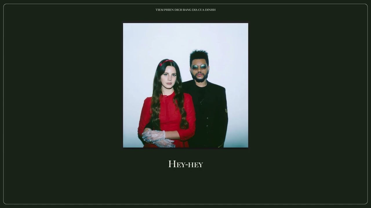 Vietsub - Lyrics || THE ABYSS - The Weeknd & Lana Del Rey