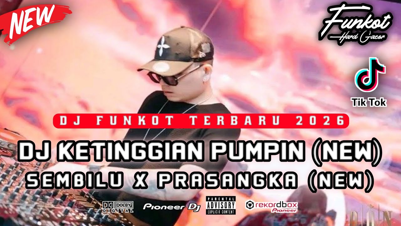 DUGEM FUNKOT TERBARP 2026 ‼️ DJ KETINGGIAN PUMPIN (NEW) X DJ PRASANGKA (NEW) FULLBASS HARD