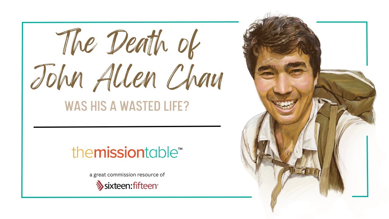 The Mission Table - The Death of Missionary John Allen Chau | Was His a Wasted Life