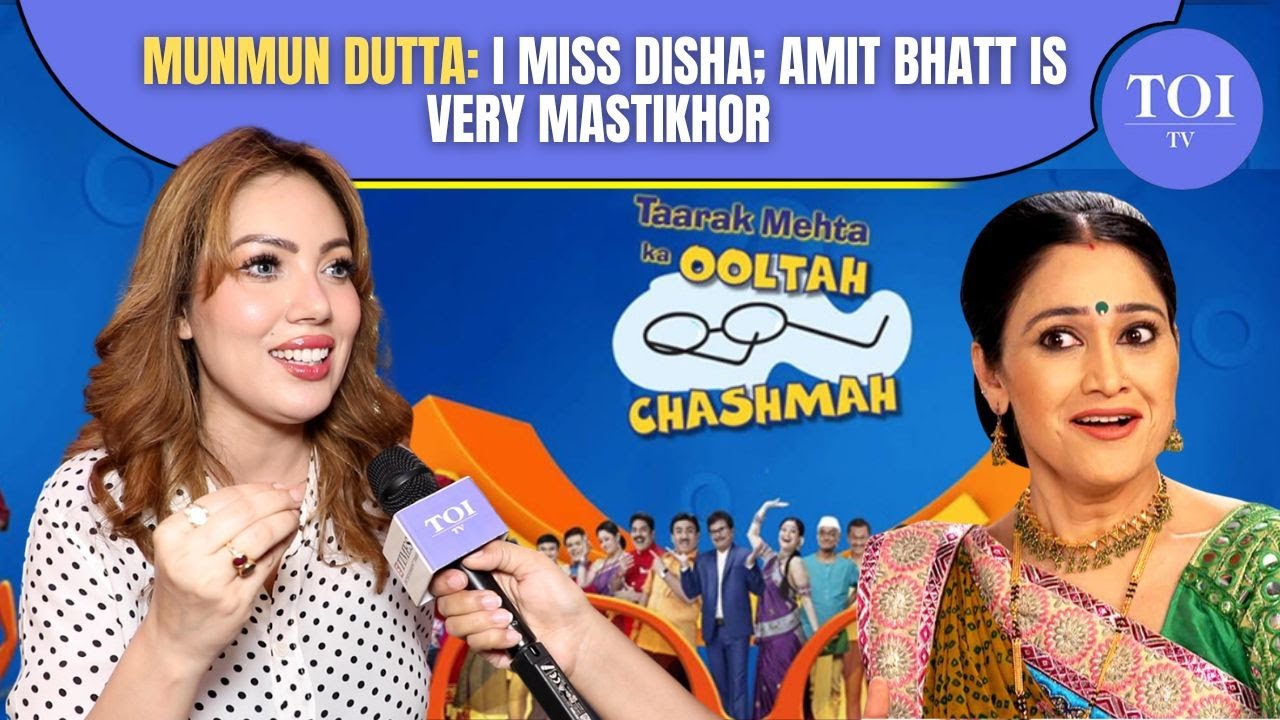 Munmun Dutta on Taarak Mehta's 16 years, Bonding with Co-stars, Missing Disha Vakani & Her Journey