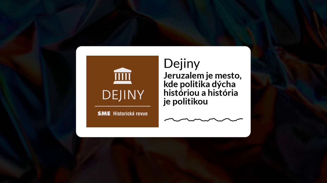 Chcete zažiť dotyk histórie na vlastnej koži? Choďte do Jeruzalema (podcast Dejiny)