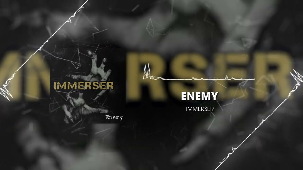 IMMERSER - Enemy