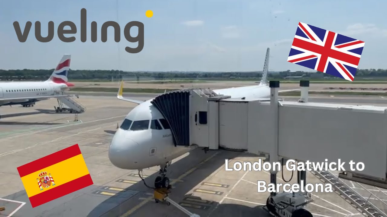 TRIP REPORT | VUELING | AIRBUS A321 |VY7833 | LONDON GATWICK TO BARCELONA