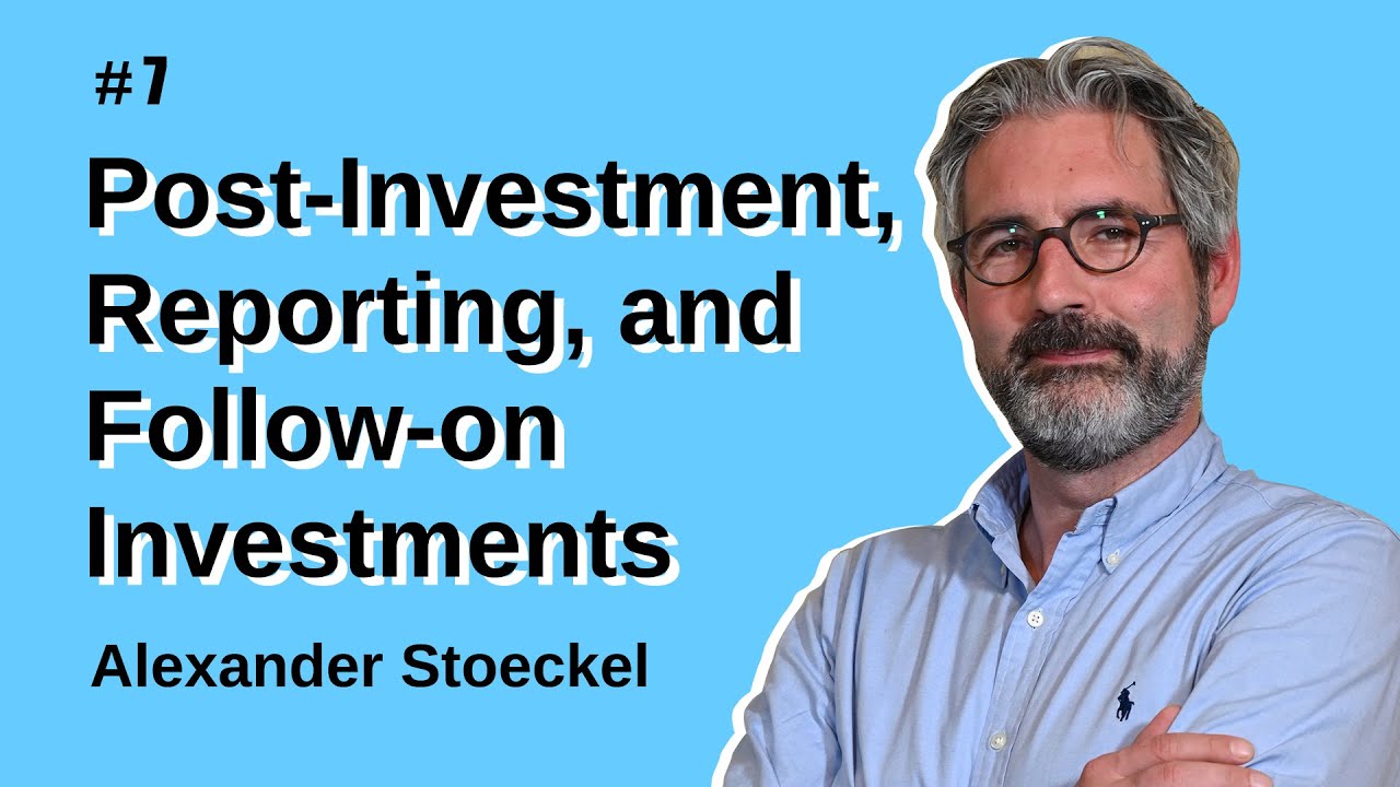 Post-Investment, Reporting, and Follow-on Investments | Venture Capital Deep Dive | Curated