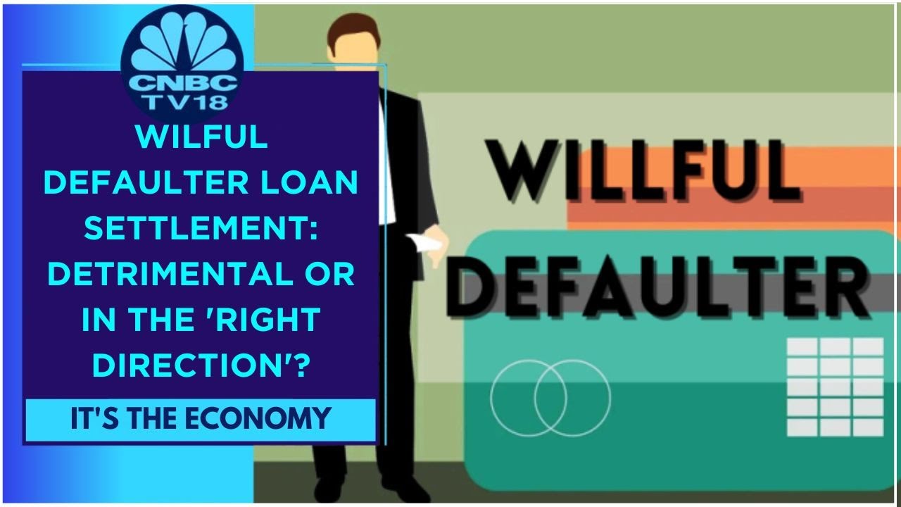 Is RBI&rsquo;s Wilful Defaulter Loan Settlement Move Detrimental Or In The 'Right Direction'? | CNBC TV18