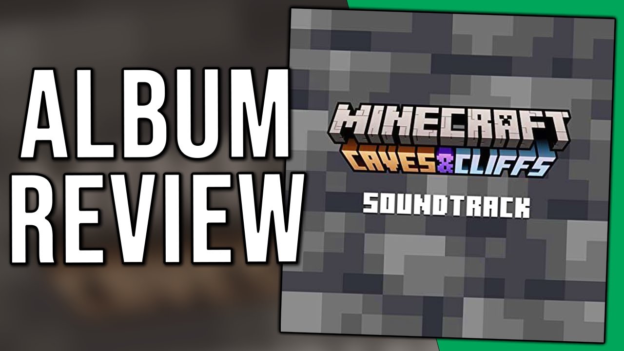 Minecraft: Caves & Cliffs (2021) - Lena Raine & Kumi Tanioka - ALBUM REVIEW