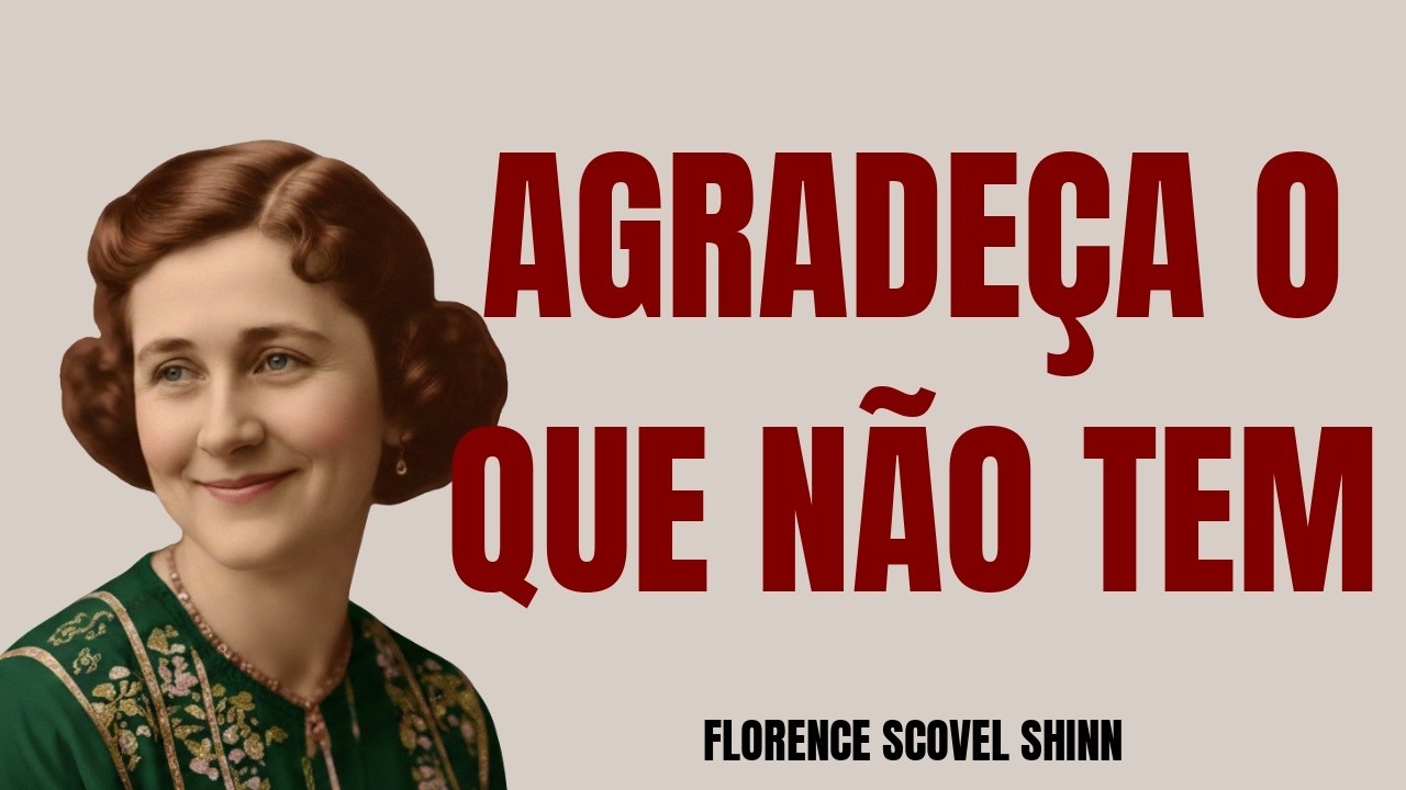 A Lei Esquecida: Porque agradecer pelo que NÃO tem traz Riqueza — Florence Scovel Shinn