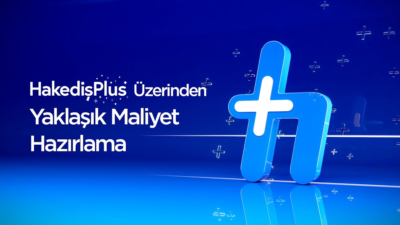 HakedişPlus &Uuml;zerinden Yaklaşık Maliyet Hazırlama Eğitimi   26.03.2024