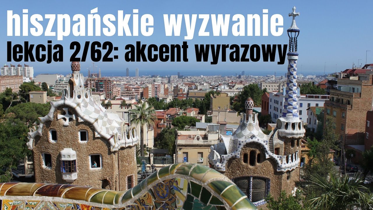 Hiszpański dla początkujących lekcja 2/62: akcent wyrazowy. Hiszpańskie wyzwanie 62 dni.