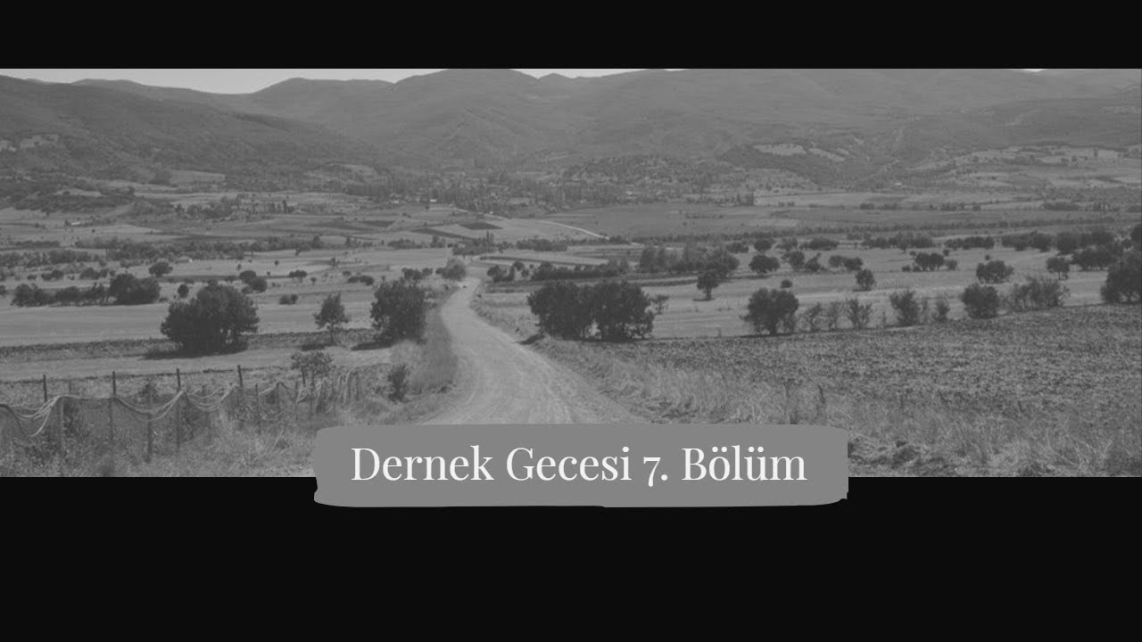 Çakırçalı Köyü 2018 Yılı Dernek Gecesi | 7.Bölüm