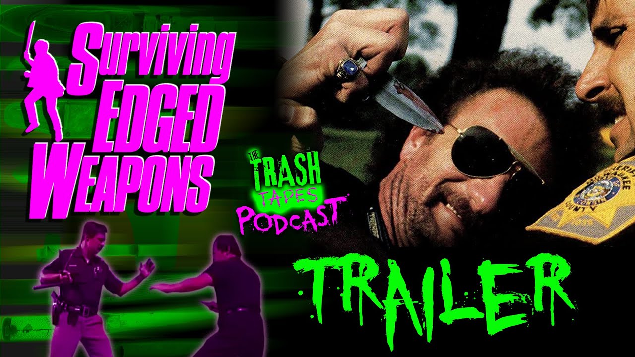 TRAILER Surviving Edged Weapons - Police Training Film (1988) | The Trash Tapes Podcast