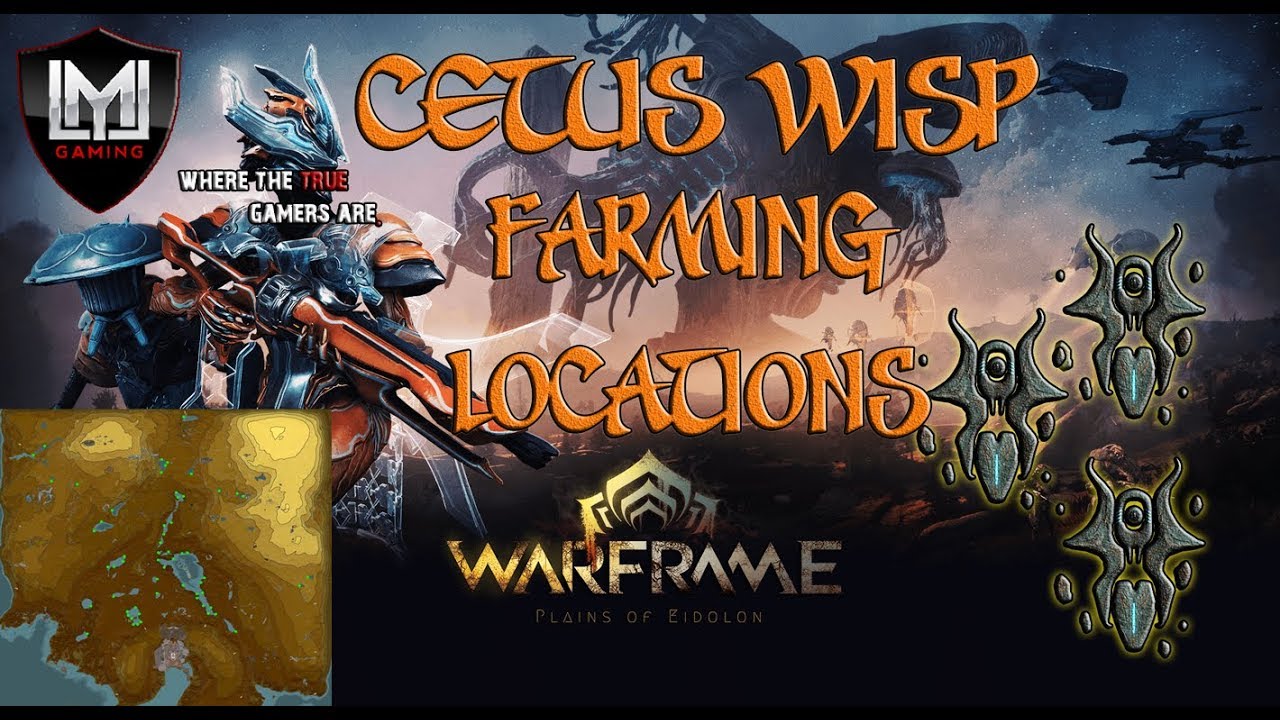 WARFRAME: CETUS WISP FARMING LOCATIONS!! TIPS & GUIDES!!
