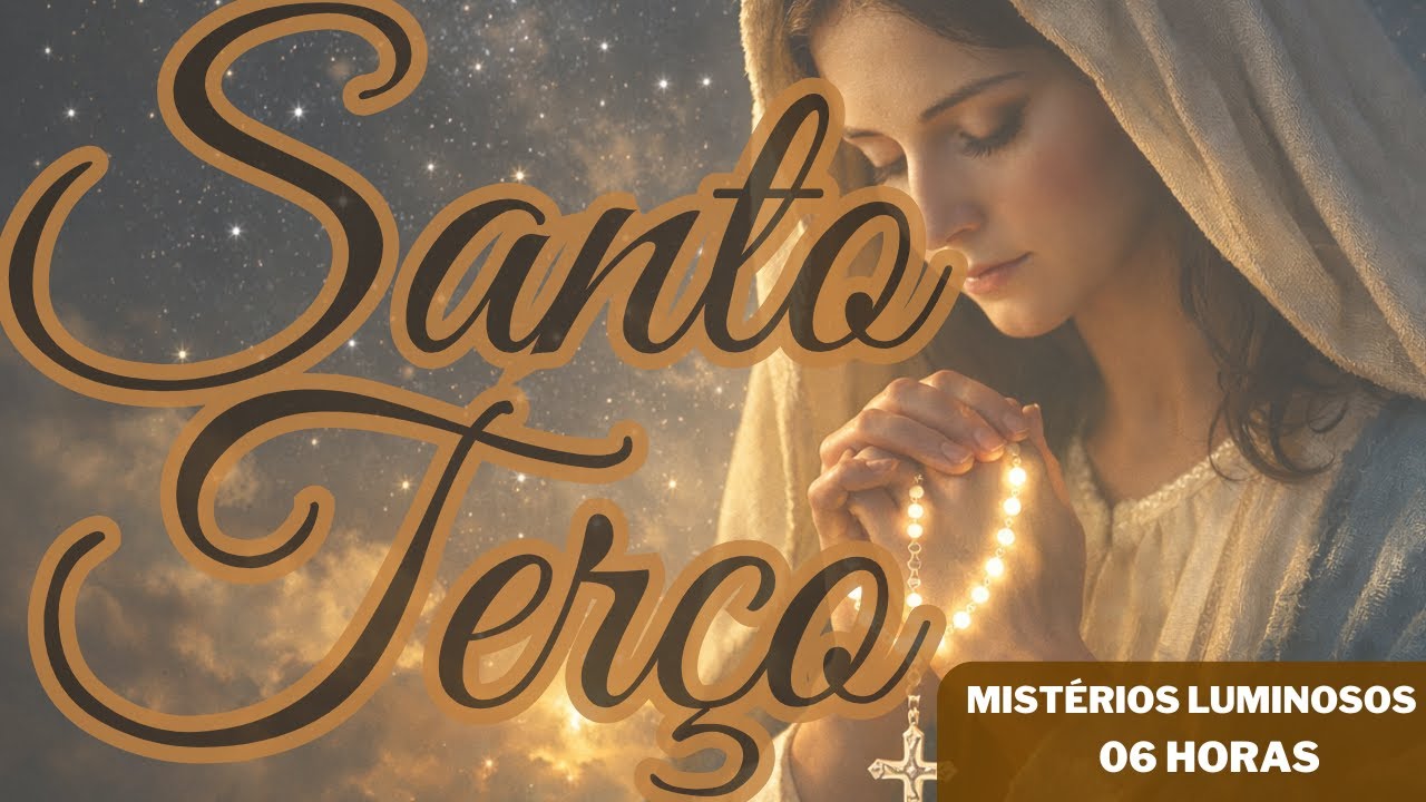 TERÇO MARIANO - QUINTA-FEIRA (05/02/2026) - MISTÉRIOS LUMINOSOS - 06 HORAS