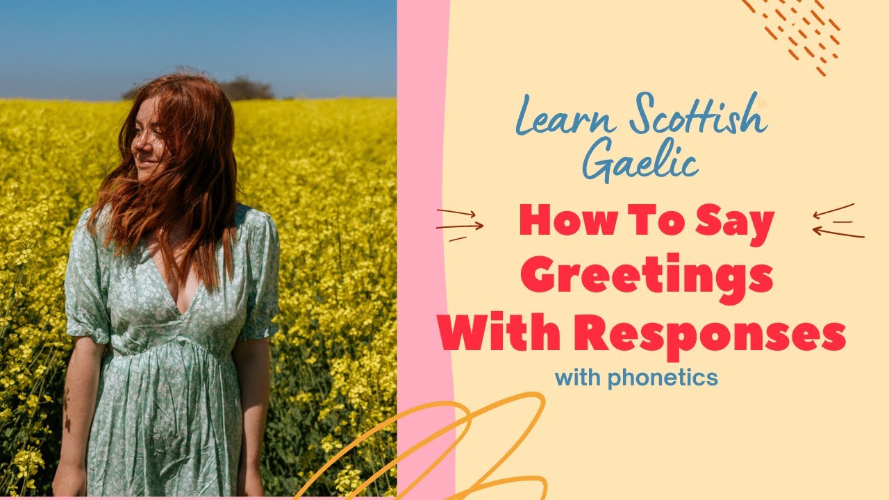How To Say 'Greetings' In Scottish Gaelic (With Phonetics) | Learn Scottish Gaelic