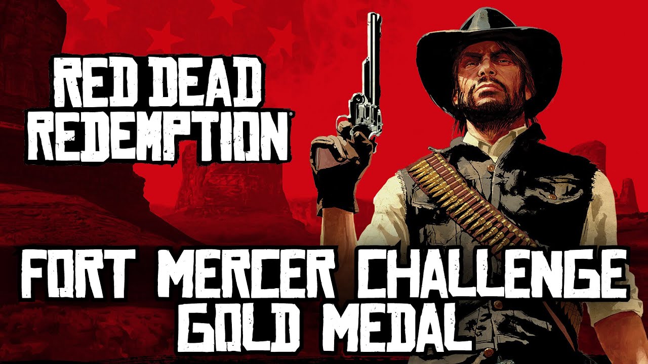 Red Dead Redemption - Fort Mercer Challenge [Gold Medal]