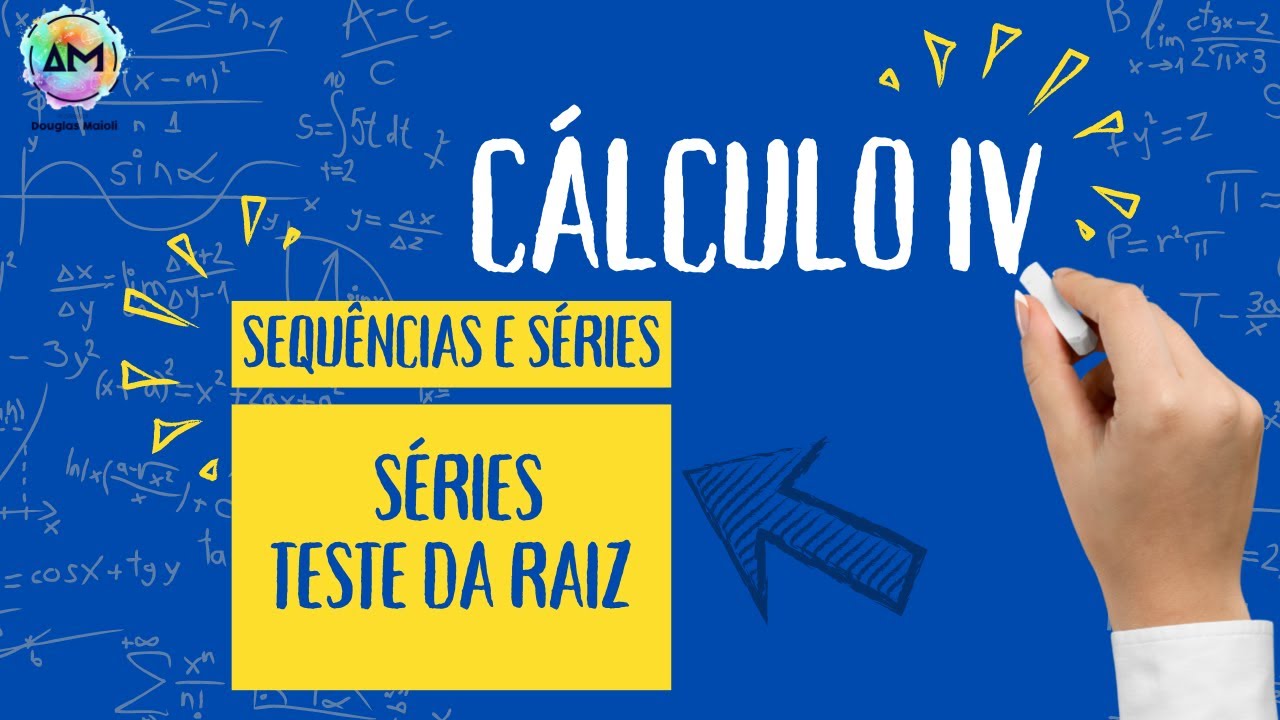 Aula 10 - Cálculo IV - Critério da Raiz (Critério de Convergência de Séries)