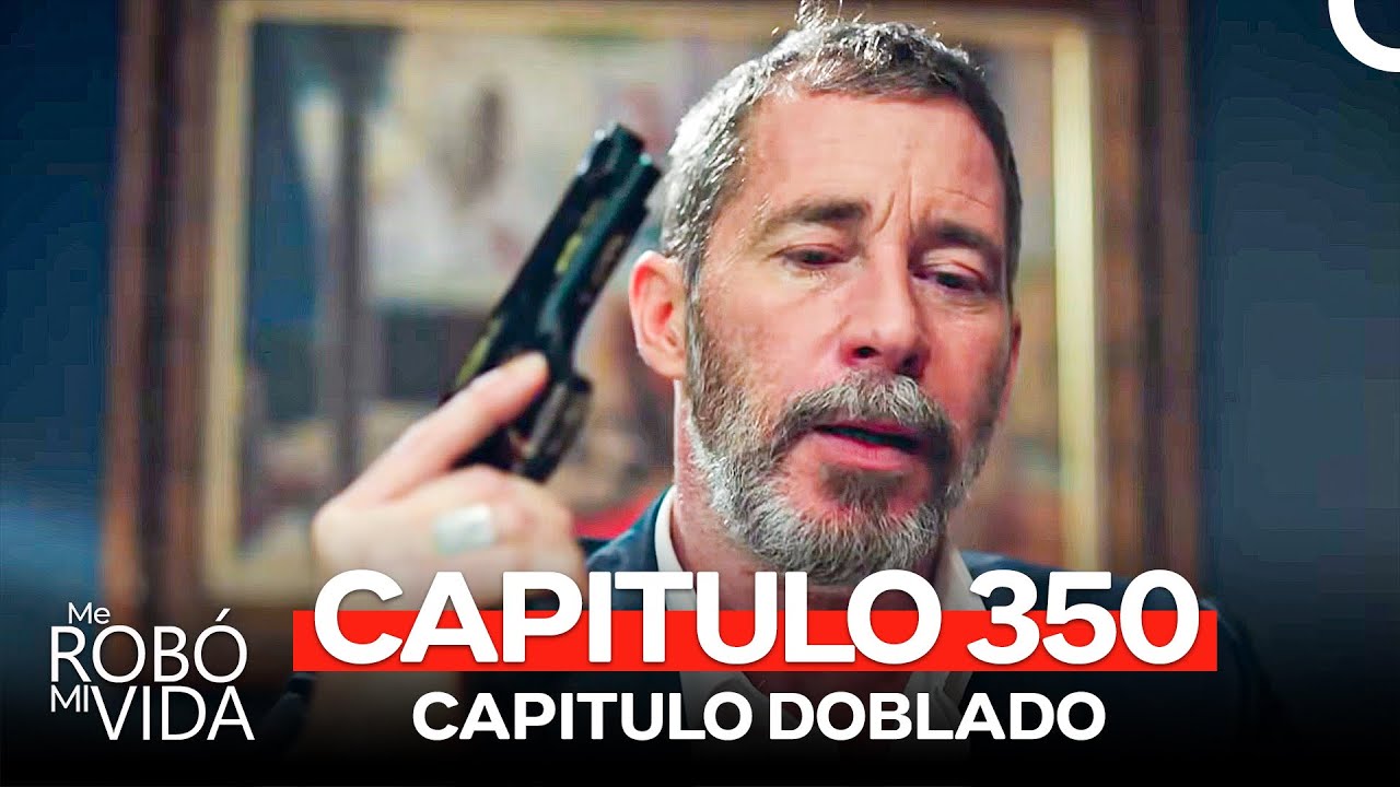 Me Rob&oacute; Mi Vida Capitulo 350 (Doblado en Espa&ntilde;ol)