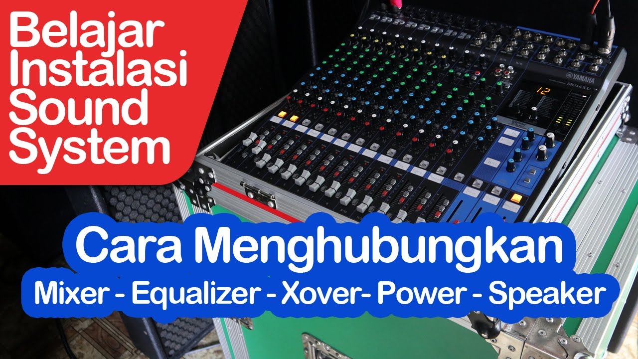 Cara Pasang Mixer ke korektor, Xover, zasilanie i głośnik | System dźwiękowy Seri Belajar Instalasi