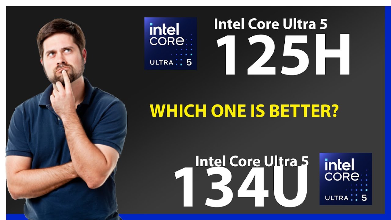 INTEL Core Ultra 5 125H vs INTEL Core Ultra 5 134U Technical Comparison
