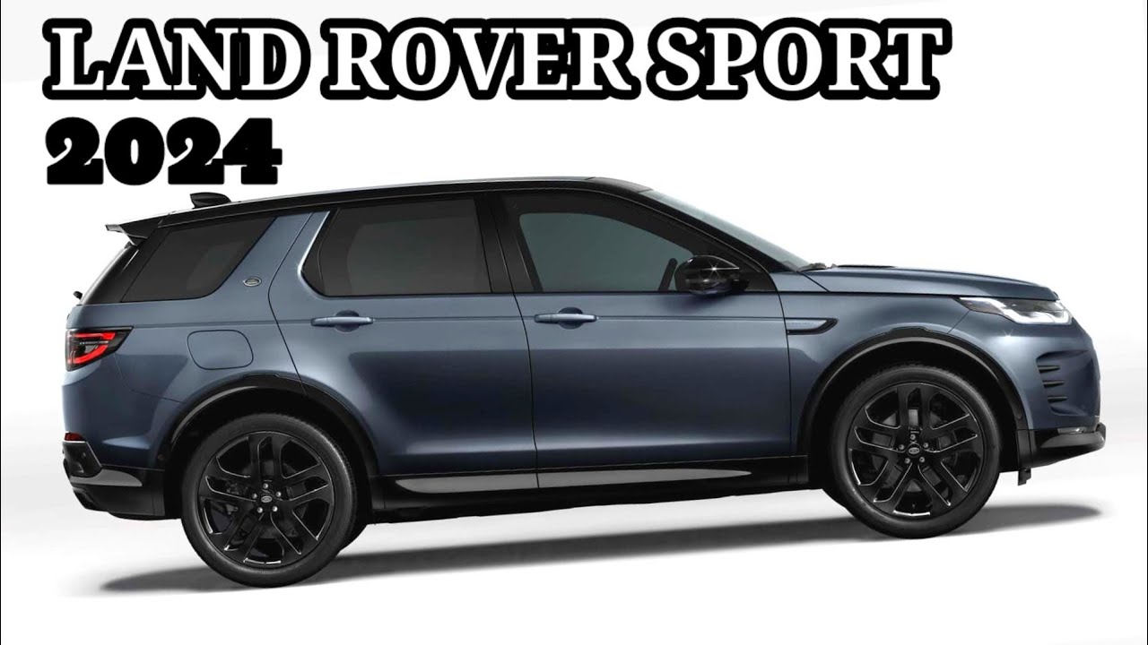 New 2024 Land Rover Sport - Redesign | Exterior, Interior Detail| Price: Starts At $50,075