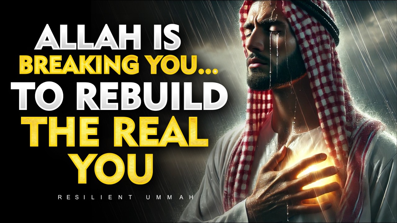 Before You Become Who You’re Meant to Be… Allah Will Break What You’re Not | ISLAM