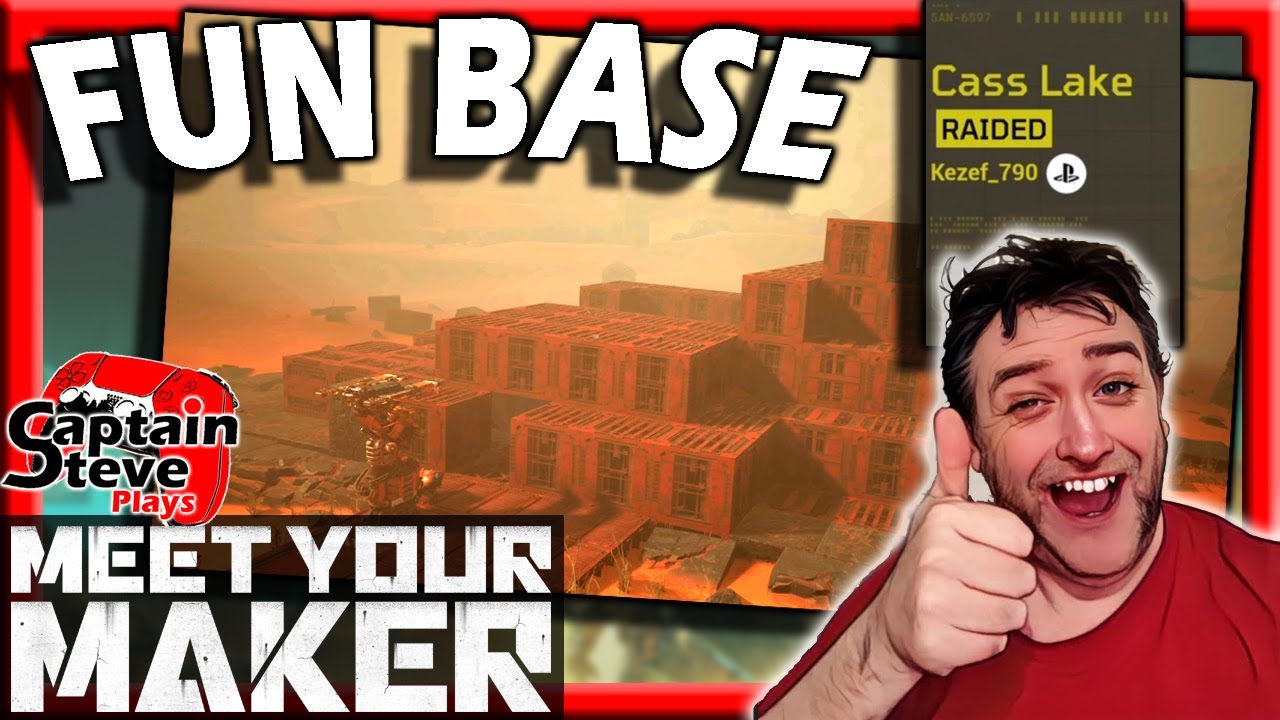 Meet Your Maker - Base Raid - And My First Base Build - Captain Steve MYM
