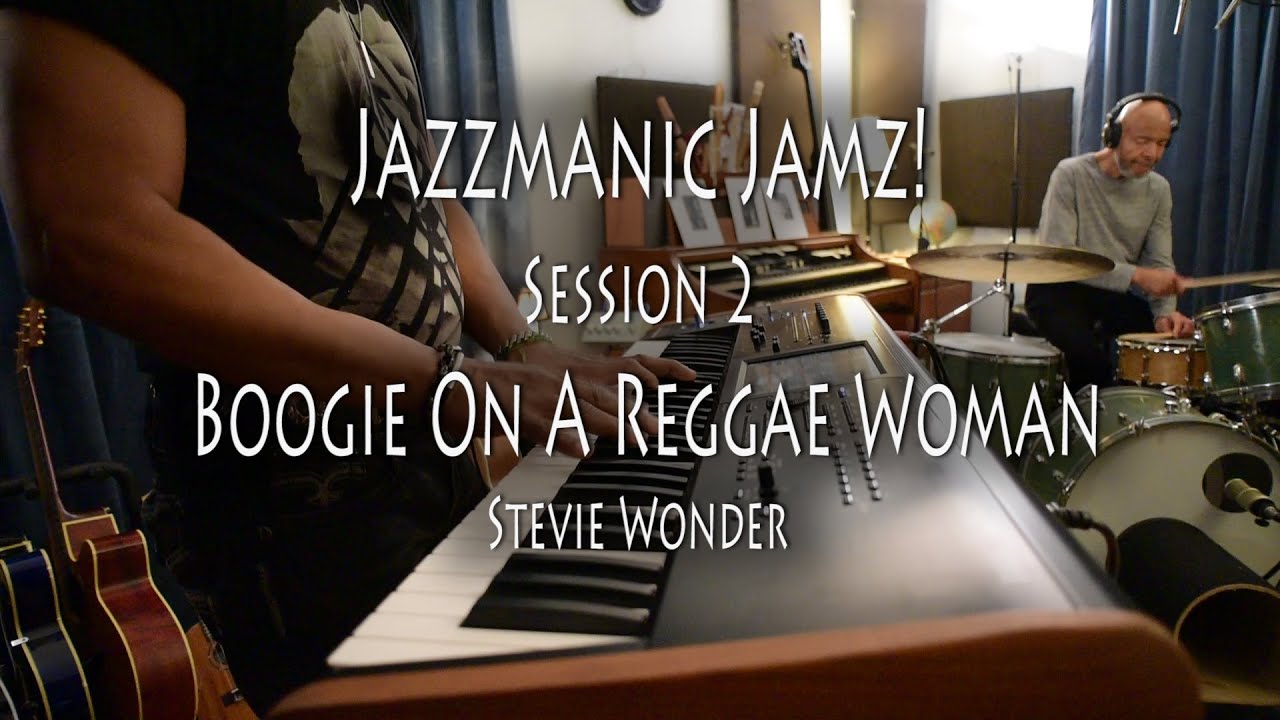 Jazzmanic Jamz! - Session 2 -  Boogie On A Reggae Woman (cover)