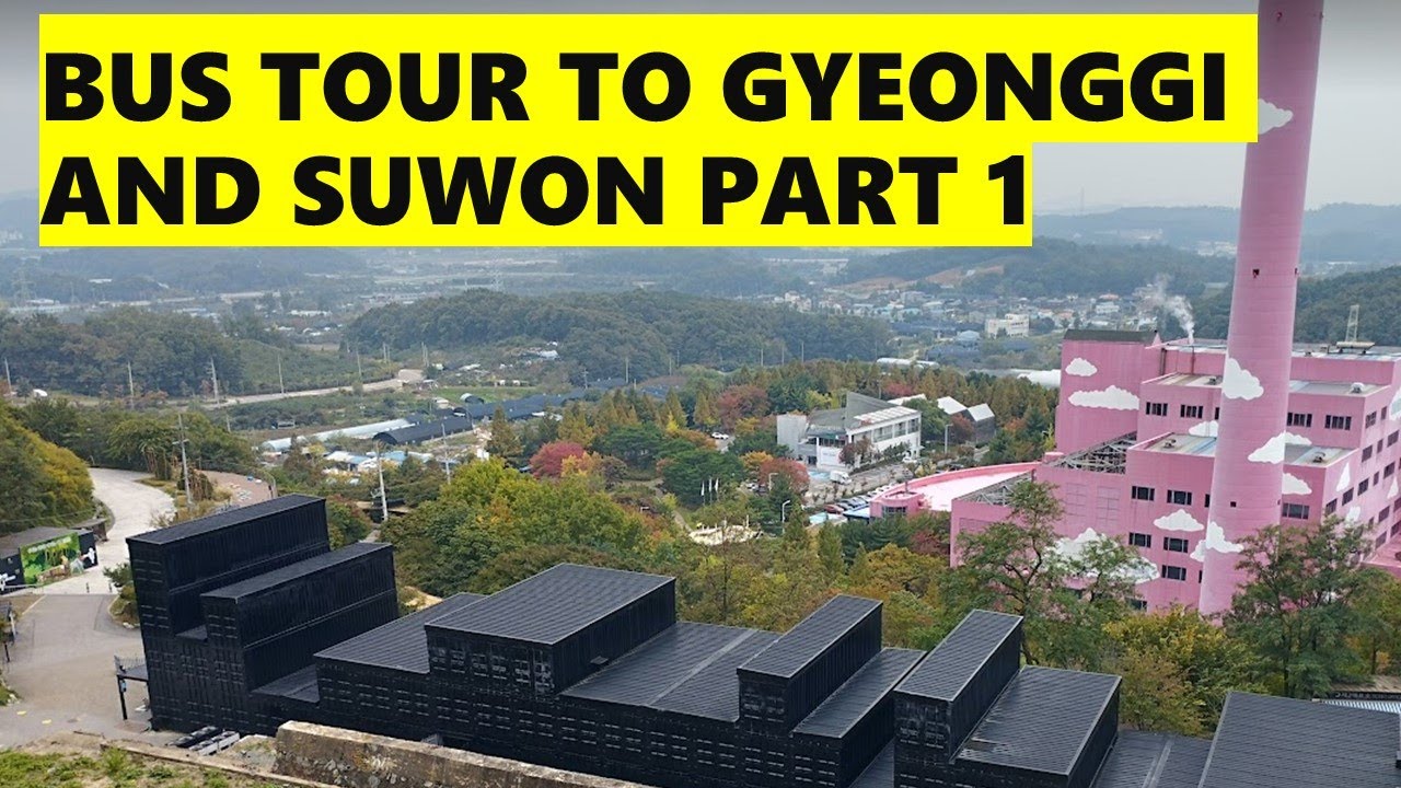 An Enchanting Bus Tour to Gyeonggi and Suwon Part 1