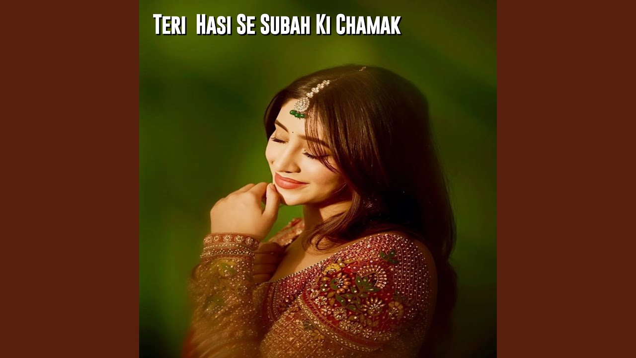 Teri Hasi Se Subah Ki Chamak
