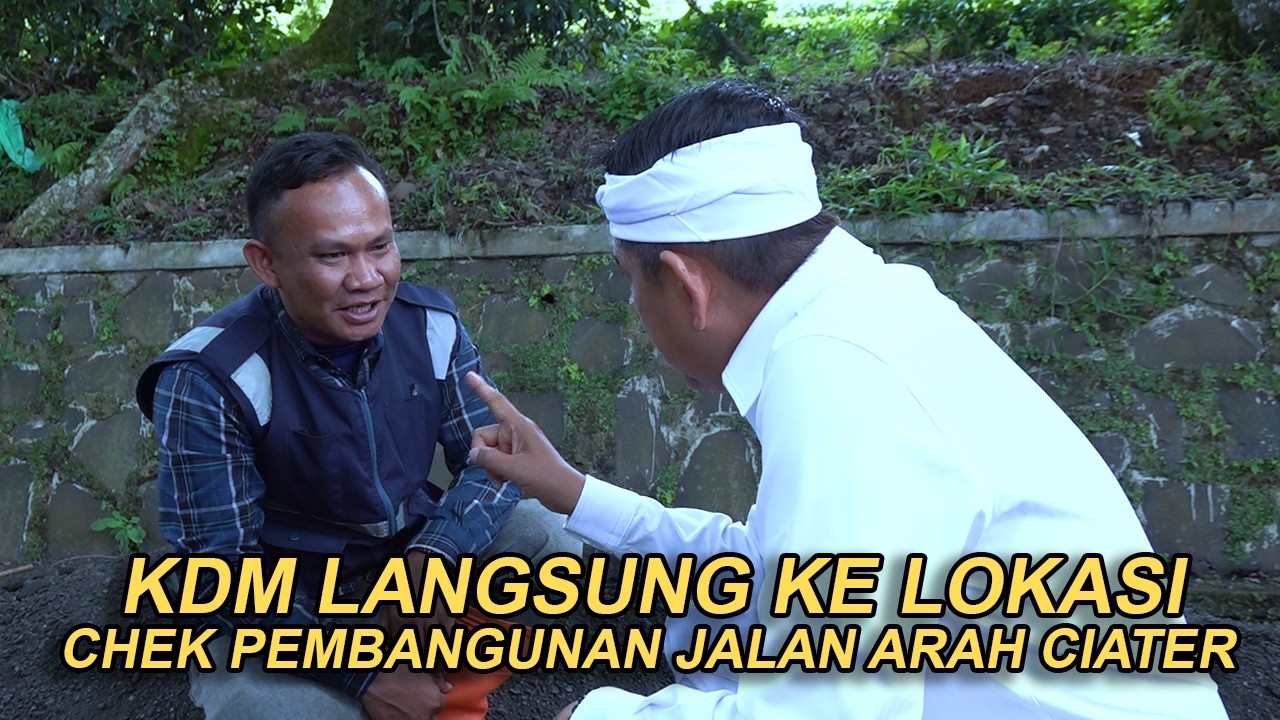 KDM LANGSUNG KE LOKASI CHEK PEMBANGUNAN JALAN ARAH CIATER TAPI KOK ADA YANG ANEH...?