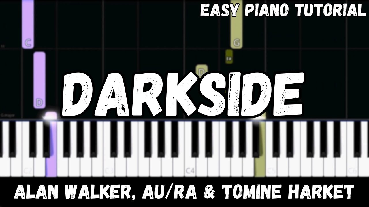 Alan Walker - Darkside feat. Au/Ra and Tomine Harket (Easy Piano Tutorial)