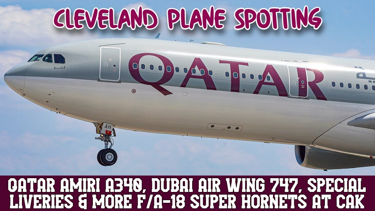 Cleveland Plane Spotting. Qatar A340, Dubai 747, Special Liveries & More F/A-18 Super Hornet at CAK