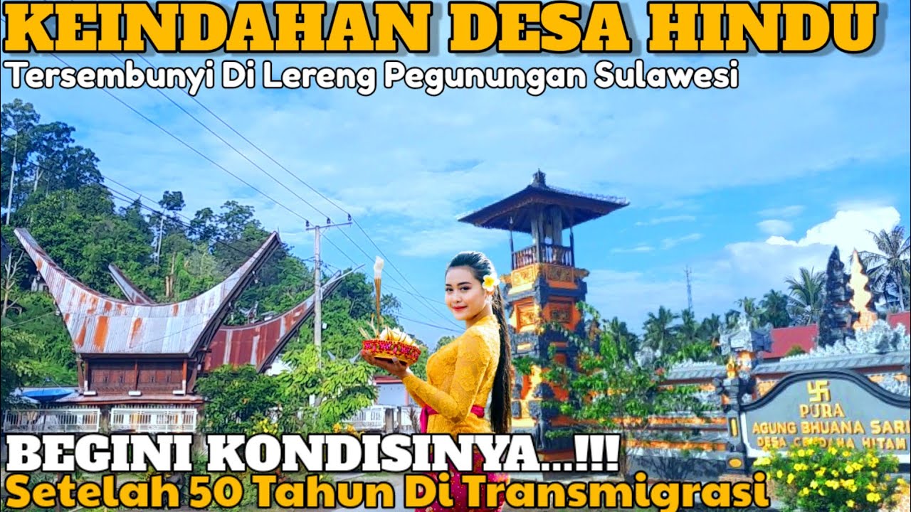 Desa Hindu Tersembunyi Keindahan diLereng Pegunungan‼️Transmigrasi Di Sulawesi Luwu Timur