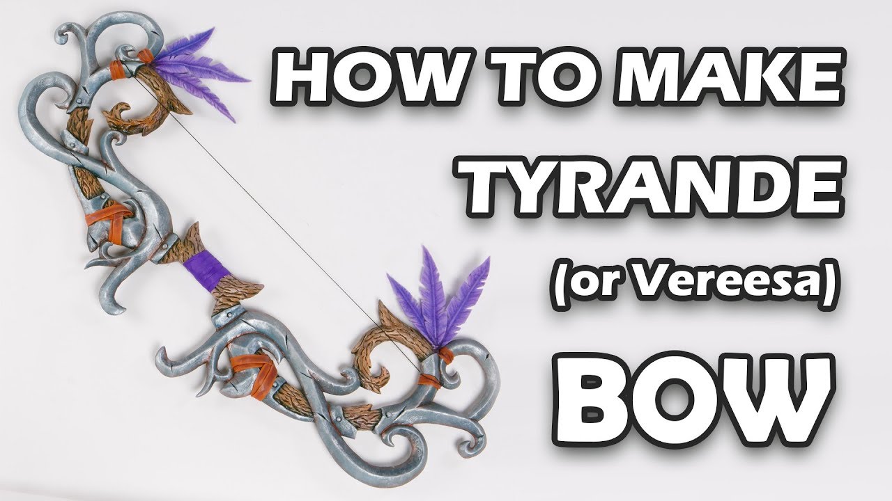 Как сделать лук Тиранды из Warcraft для косплея