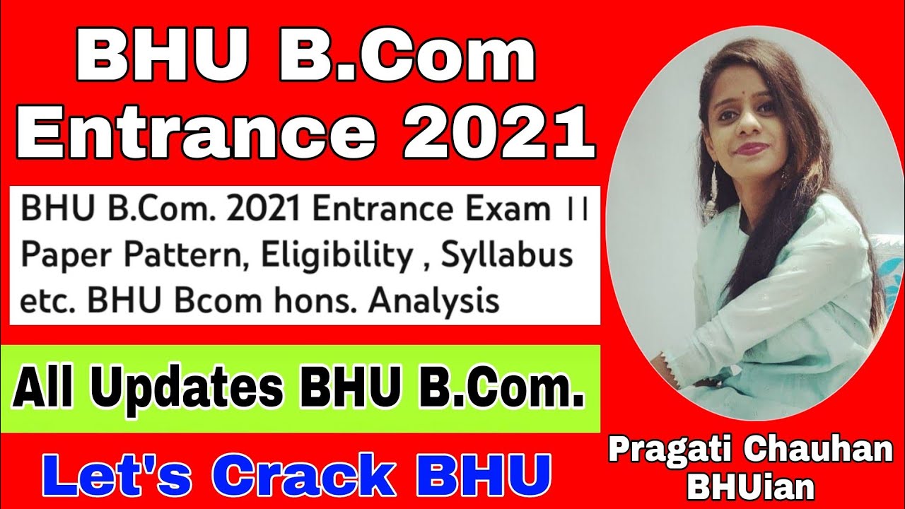 BHU B.Com. 2021 Entrance Exam ।। Paper Pattern, Eligibility , Syllabus etc. BHU Bcom hons. Analysis