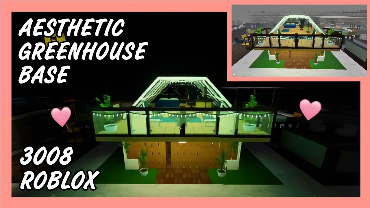 AESTHETIC GREENHOUSE BASE IN 3008 ROBLOX! | RECOMMENDED! | FOR PUBLIC AND PRIVATE SERVER | MyelPlays