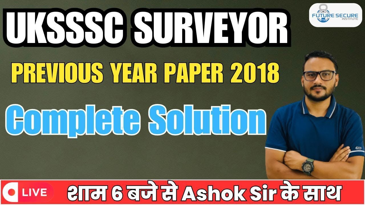 UKSSSC SURVEYOR PREVIOUS YEAR PAPER 2018  SOLUTION BY ASHOK SIR 🔥✅ | DRAFTSMAN EXAM 2023 |