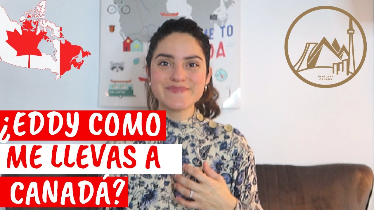 Eddy, llévame a Canadá! l Servicios migratorios
