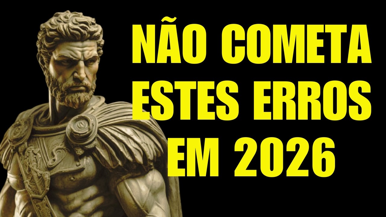 15 COMPORTAMENTOS INACEITÁVEIS PARA 2026 | SEGUNDO MARCO AURÉLIO, SÊNECA E EPICTETO