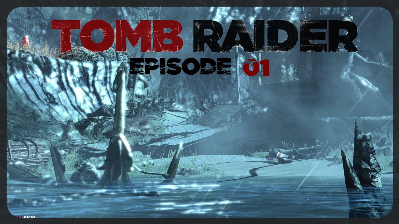 Shipwrecked - Tomb Raider - Episode 1