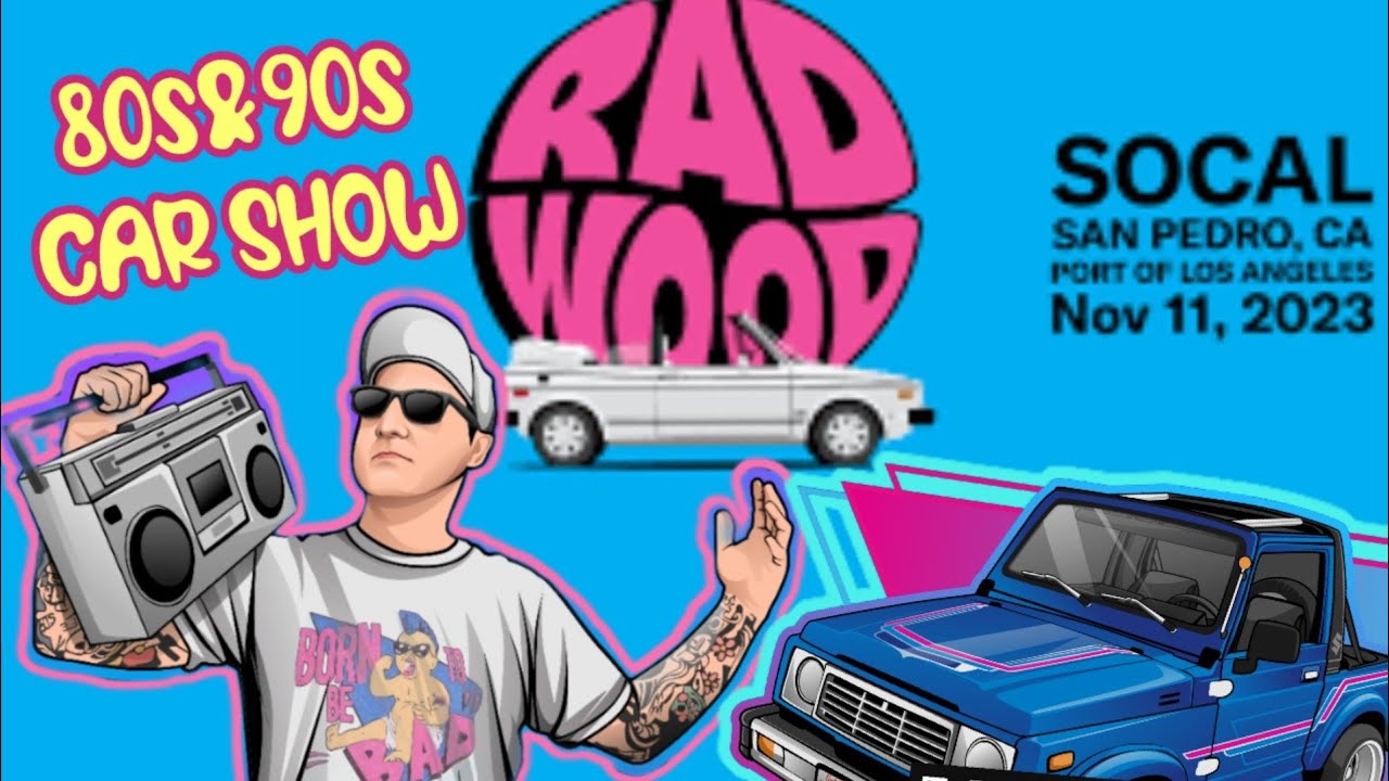 Radwood So Cal - 11/11/23  - 80s & 90s Celebration & Car Show