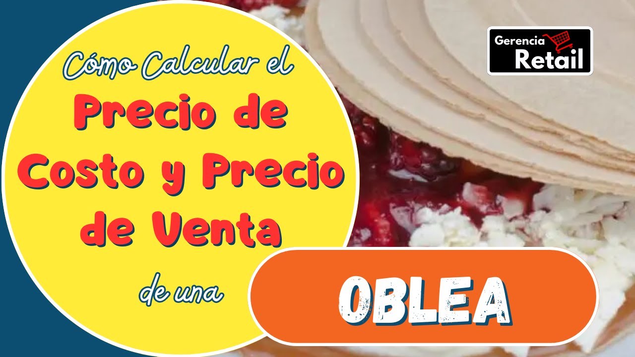Cómo Calcular el Precio de Costo de un Negocio de OBLEAS 🫓 Precio de Venta, Margen Bruto y Utilidad🫓