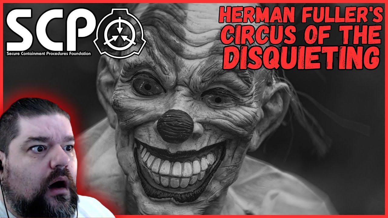 Reacting to The SCP Foundation - Herman Fullers Circus of the Disquieting